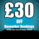 £30 OFF November Bookings £30 OFF November Bookings